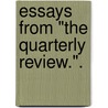 Essays from "The Quarterly Review.". door James Hannay