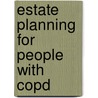 Estate Planning For People With Copd by Marty Shenkman