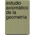 Estudio Axiomático de la Geometría