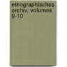 Etnographisches Archiv, Volumes 9-10 door Onbekend