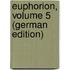 Euphorion, Volume 5 (German Edition)