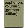 Euphorion, Volume 5 (German Edition) door Sauer August