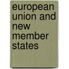 European Union and New Member States door Todor Kesimov