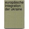 Europäische Integration der Ukraine door Inna Sergeyeva