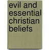 Evil And Essential Christian Beliefs door Jeremy A. Evans