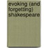 Evoking (and Forgetting) Shakespeare