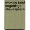 Evoking (and Forgetting) Shakespeare by Peter Brook