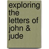 Exploring the Letters of John & Jude door George R. Knight