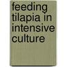Feeding Tilapia In Intensive Culture door Maghdy Gaber