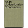 Fungal Biodeterioration Of Documents door Ahmed Gebreil