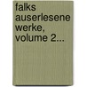 Falks Auserlesene Werke, Volume 2... door Johann Daniel Falk