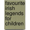 Favourite Irish Legends for Children door Yvonne Carroll