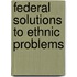Federal Solutions to Ethnic Problems