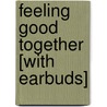 Feeling Good Together [With Earbuds] door David D. Burns