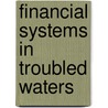 Financial Systems in Troubled Waters by Alessandro Carretta