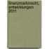 Finanzmarktrecht, Entwicklungen 2011