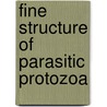 Fine Structure of Parasitic Protozoa door E. Scholtyseck