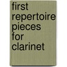 First Repertoire Pieces for Clarinet door Peter Wastall