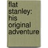 Flat Stanley: His Original Adventure