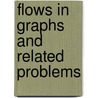 Flows in Graphs and Related Problems door Martin Kochol