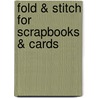 Fold & Stitch for Scrapbooks & Cards door Christa Bushousen