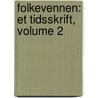 Folkevennen: Et Tidsskrift, Volume 2 door Fremme Selskabet For F