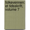 Folkevennen: Et Tidsskrift, Volume 7 door Fremme Selskabet For F