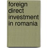 Foreign Direct Investment in Romania by Istvan Egresi