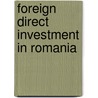 Foreign Direct Investment in Romania door Istvan Egresi