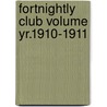 Fortnightly Club Volume Yr.1910-1911 by Fortnightly Club