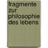 Fragmente Zur Philosophie Des Lebens