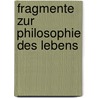 Fragmente Zur Philosophie Des Lebens door Karl Heinrich Ludwig Politz