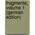 Fragmente, Volume 1 (German Edition)