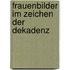 Frauenbilder Im Zeichen Der Dekadenz