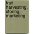 Fruit Harvesting, Storing, Marketing