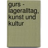 Gurs - Lageralltag, Kunst Und Kultur door Mandy Fuchs