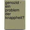 Genozid - Ein Problem der Knappheit? door Konstanze Schiemann