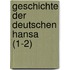 Geschichte Der Deutschen Hansa (1-2)
