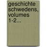 Geschichte Schwedens, Volumes 1-2... door Friedrich Rühs