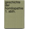 Geschichte der Homöopathie 1. Abth. door Kleinert