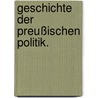 Geschichte der Preußischen Politik. door Johann Gustav Droysen