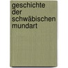 Geschichte der schwäbischen Mundart door Friedrich Kauffmann
