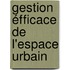 Gestion éfficace de l'espace urbain