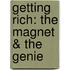Getting Rich: The Magnet & the Genie
