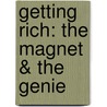 Getting Rich: The Magnet & the Genie door Jerry Sargeant