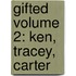 Gifted Volume 2: Ken, Tracey, Carter