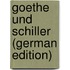 Goethe Und Schiller (German Edition)