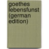 Goethes Lebensfunst (German Edition) door Bode Wilhelm