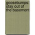 Goosebumps: Stay Out Of The Basement