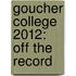 Goucher College 2012: Off the Record